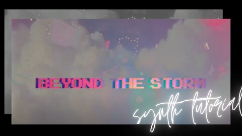 Beyond The Storm (Active Worship) // Synth Tutorial