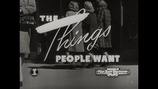 The Things People Want, General Motors Corporation (1948 Original Black & White Film)