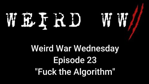 Weird War Wednesday 23