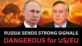 Douglas Macgregor Reveals Russia Sents DANGEROUS Signals, EU Panic, Americans Are Afraid