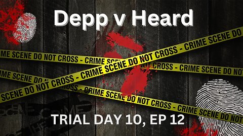 Verdict Watch Scot Peterson & Depp v Heard Trial Day 10, Episode 12