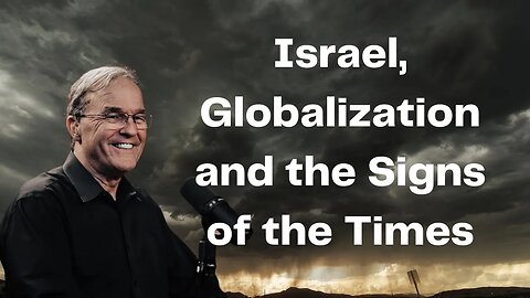 Israel, Globalization and the Signs of the Times