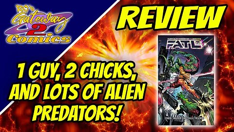 1 Guy, 2 Chicks, and Lots of Alien Predators! Reviewing FATL