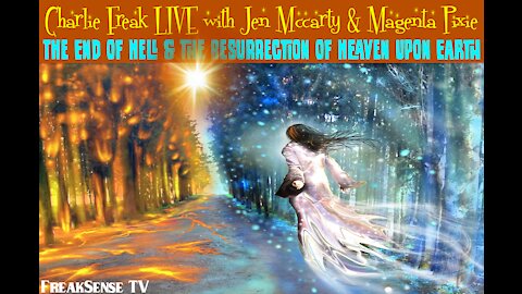 Charlie Freak LIVE with Jen Mccarty & Magenta Pixie: The End of Hell Upon Earth