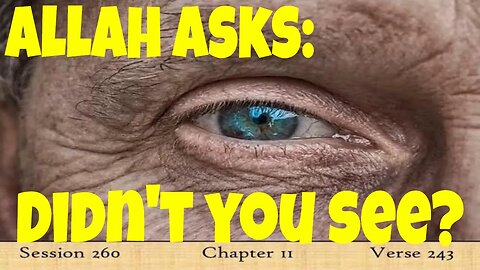 Didn't you See?! - Quran Tafser - Session 260 - The Cow - Verse 243