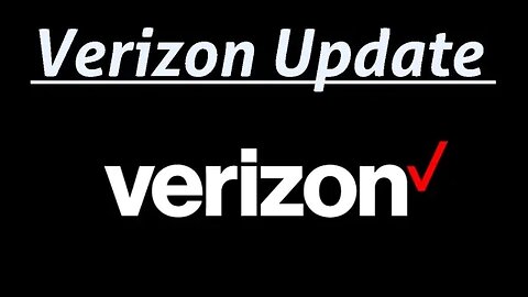 Verizon Updates: A Lot of Going On!