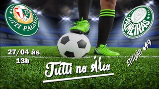 Tutti na Área #49 - 27/04 - 13h Hoje tem Palmeiras na Libertadores