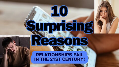 10 Surprising Reasons Relationships Fail in the 21st Century! 😱