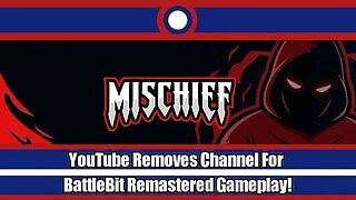 Mischief Has Entire Channel Removed By YouTube Over BattleBit Remastered Gameplay