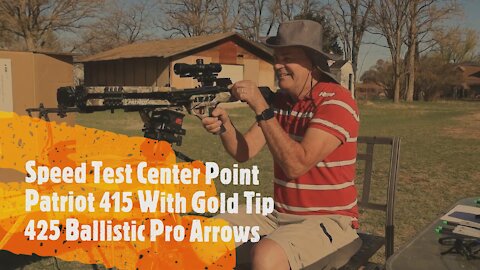 Speed Test Center Point Patriot 415 With Gold Tip 425 Ballistic Arrows