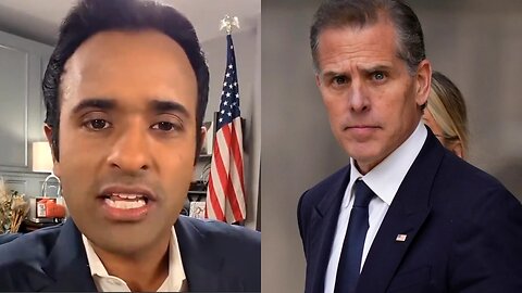 Vivek Ramaswamy Condemns ‘Sham’ Hunter Biden Trial, Says It's to Legitimize The Trump Conviction