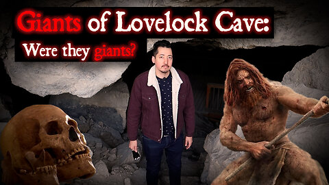 Exploring the Giants of Lovelock Cave: Were They Giants?