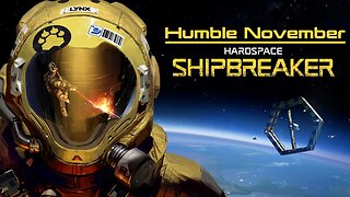 Humble November: Hardspace Shipbreaker #9 - Workhorse
