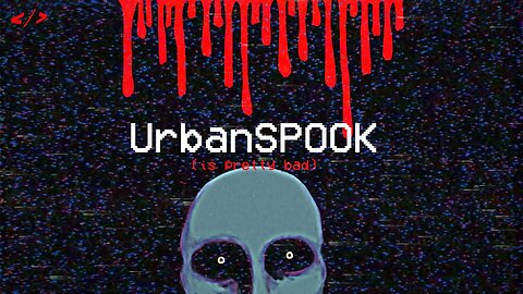 UrbanSPOOK is a pretty bad series