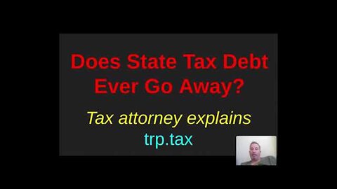 Does State Tax Debt Ever Go Away? Tax Attorney Explains