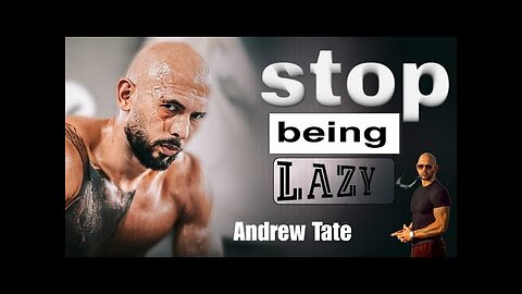 STOP BEING LAZY - (Andrew Tate Motivation)