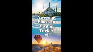 Awesome Places to Visit in Turkey Part 1