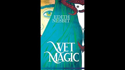 Wet Magic by E. Nesbit - Audiobook