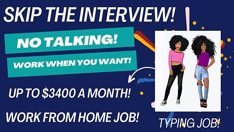 Skip The Interview Work When You Want No Talking! Typing Work From Home Job Up To $3400 A Month