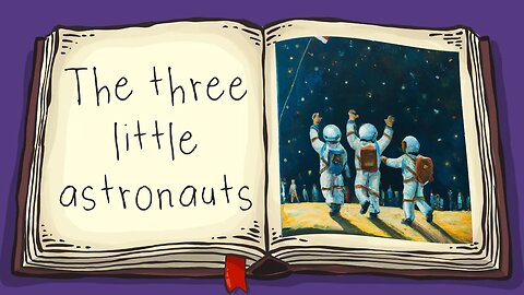 The Three Little Astronauts 🚀🌑
