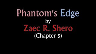 Phantom's Edge | Chapter 5 [Audio Book]