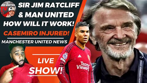 Sir Jim Ratcliffe & Man United How Will It Work | Casemiro Injured! Man Utd News | Ivorian Spice