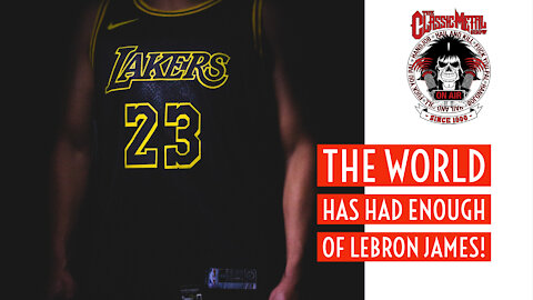 CMS | The World Has Had Enough Of Lebron James