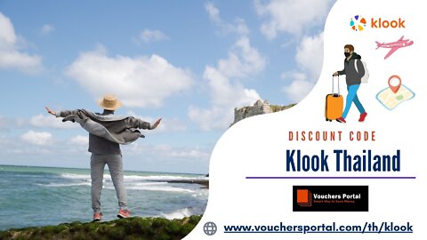 Promo code for Klook Thailand 2022 | ส่วนลด Klook ประเทศไทย June 2022