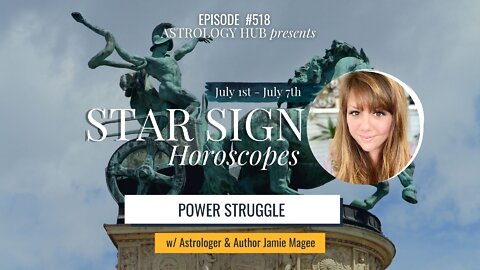 [STAR SIGN HOROSCOPES WEEKLY] "Power Struggle" July 1 - July 7, 2022 w/ Astrologer Jamie Magee