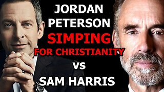 JORDAN PETERSON SIMPING FOR CHRISTIANITY vs SAM HARRIS