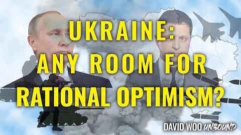 Ukraine: Any Room for Rational Optimism? #Ukraine, #Putin, #Investing