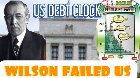 US DEBT CLOCK: WILSON FAILED US