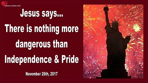 Rhema Nov 1, 2022 ❤️ Jesus says... Nothing is more dangerous than Pride and Independence