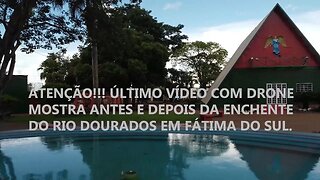 URGENTE!! IMAGENS COM DRONE DO ANTES E DEPOIS DA ENCHENTE DO RIO DOURADOS EM FÁTIMA DO SUL 02/2023