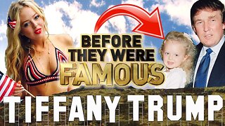 TIFFANY TRUMP - Before They Were Famous