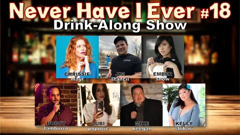 Never Have I Ever #18 - Ember Snow, Kelly Shibari, Mike Keegan, Jim Stancil, Bobby Tamburro & Lubi!