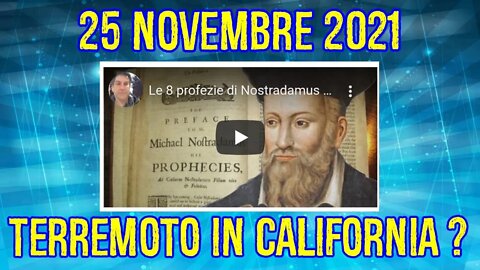 Terremoto il 25/11/2021 in California? La profezia di Nostradamus