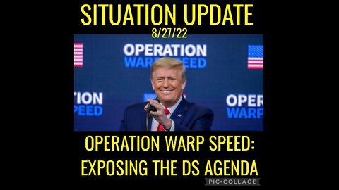 Situation Update 8/27/22 - Operation Warp Speed: Exposing The Deep State Agenda! The Trump Trap! Vaccine Warning!