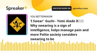 ‘I Swear’ Guchi - Yemi Alade 💖 Why swearing is a sign of intelligence, helps manage pain and more P