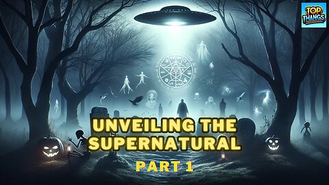 Unveiling the Supernatural: From Haunts to UFOs - part 1