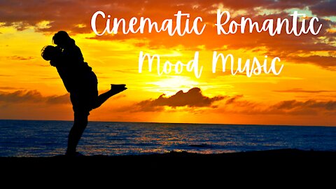 Cinematic Romantic Mood Music