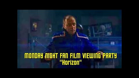 MONDAY NIGHT FAN FILM VIEWING PARTY - "Horizon"