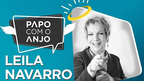 Leila Navarro: Como o empreendedorismo compete com o mundo digital? | PAPO COM O ANJO