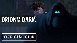 Orion and The Dark - Official Clip