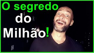 O Segredo de você chegar no milhão