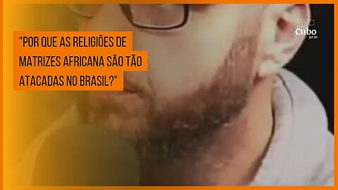 "Por que as religiões de matrizes africana são tão atacadas no Brasil?"