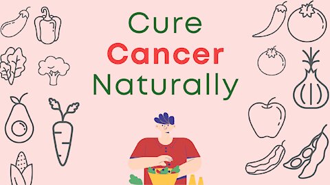 Fight and Kill Cancer Naturally without Chemotheraphy and Expensive Medication
