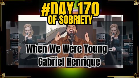 Day 170 of Sobriety: Embracing Nature and Reflecting on Gabriel Henrique's "When We Were Young"