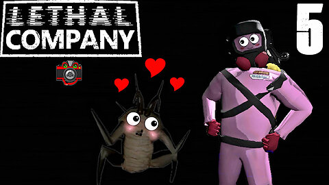 Ep.5 Loot Bugs Just Want Love In Lethal Company