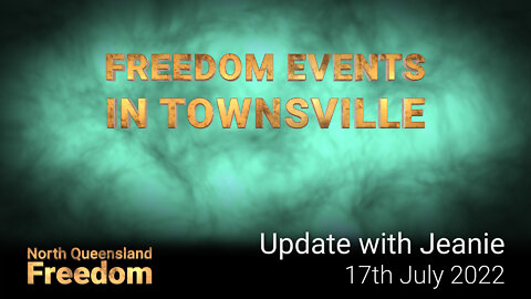 Freedom Events in Townsville - Update With Jeanie (A Working Title)